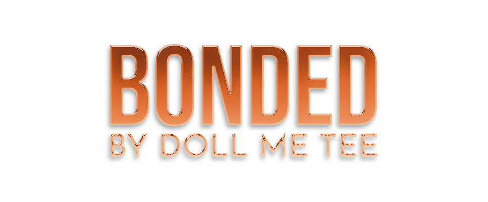 Bonded By Doll Me Tee